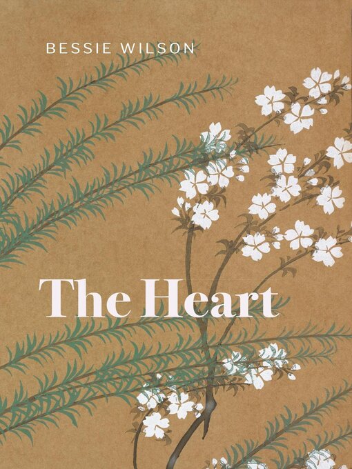 Title details for The Heart by Bessie Wilson - Available